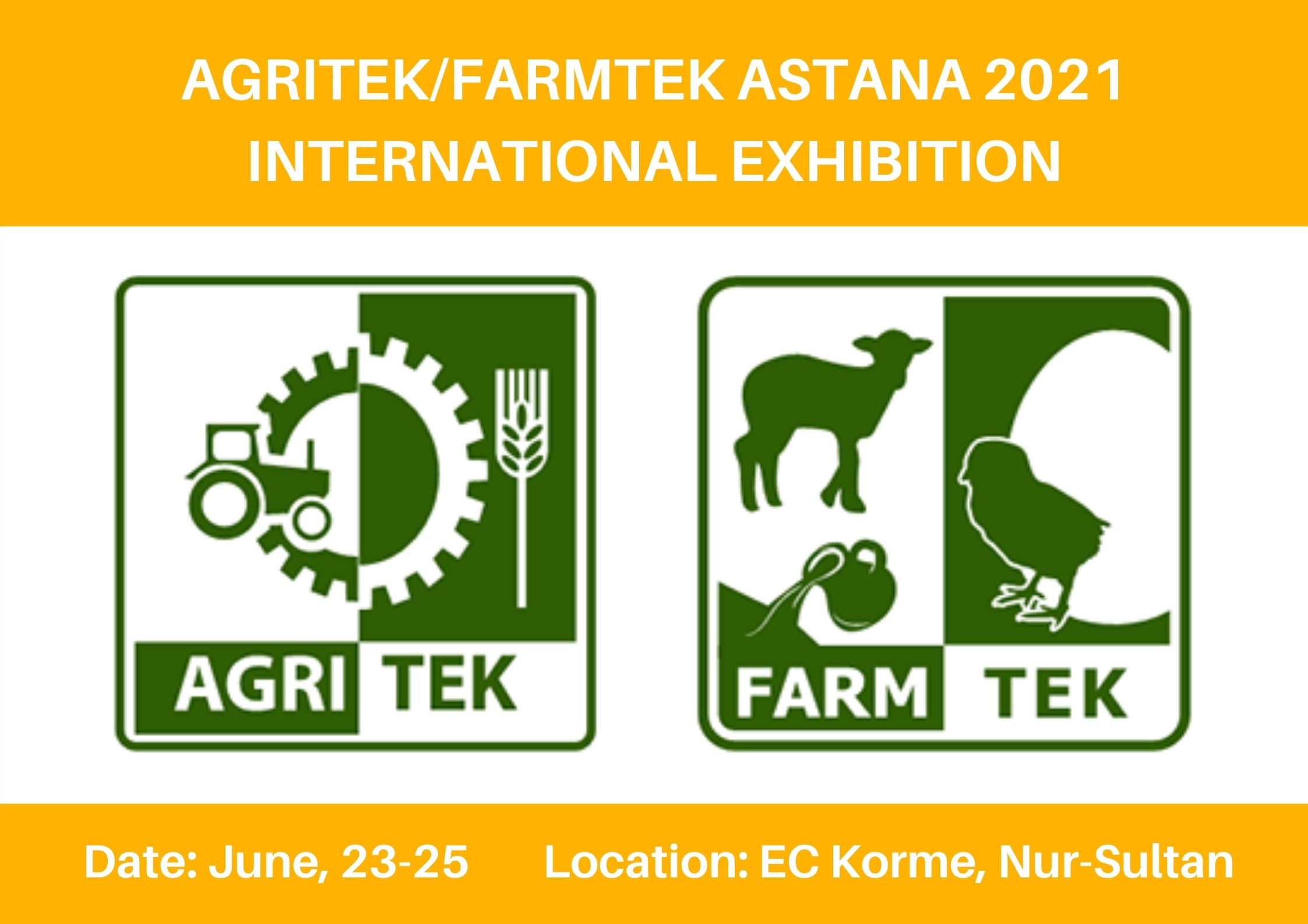 AGRITEK/FARMTEK ASTANA 2021, the 16th INTERNATIONAL EXHIBITION for AGRICULTURE, HORTICULTURE, ANIMAL HUSBANDRY & STOCK BREEDING